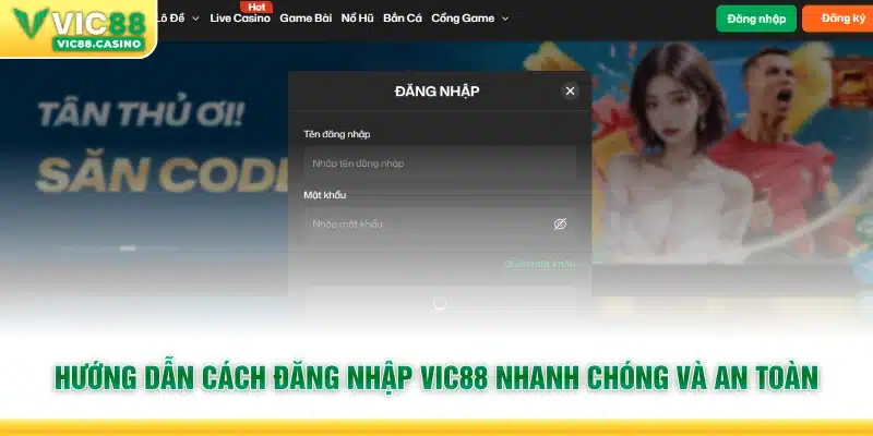 Hướng dẫn cách đăng nhập Vic88 nhanh chóng và an toàn